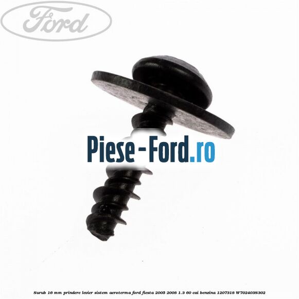 Surub 16 mm prindere levier sistem aeroterma Ford Fiesta 2005-2008 1.3 60 cai benzina
