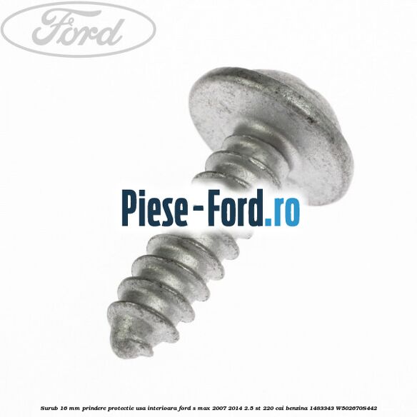 Surub 16 mm prindere protectie usa interioara Ford S-Max 2007-2014 2.5 ST 220 cai benzina