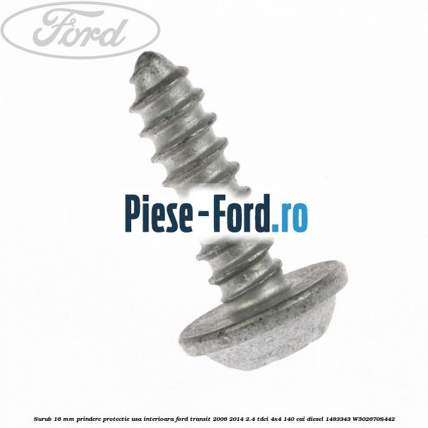 Surub 16 mm prindere protectie usa interioara Ford Transit 2006-2014 2.4 TDCi 4x4 140 cai diesel #DF395F3AF8