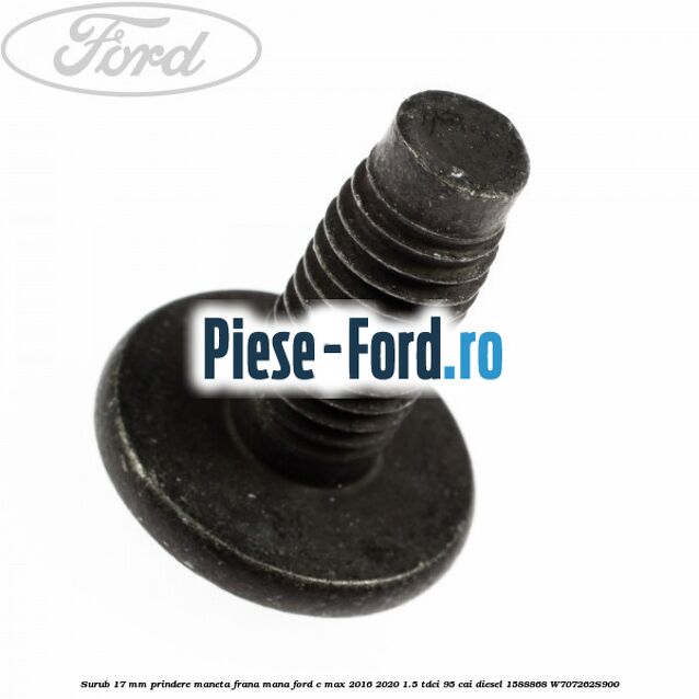 Surub 17 mm prindere maneta frana mana Ford C-Max 2016-2020 1.5 TDCi 95 cai diesel #743CBBB776