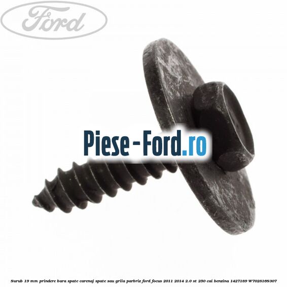 Surub 19 mm prindere bara fata difuzor bara spate Ford Focus 2011-2014 2.0 ST 250 cai benzina