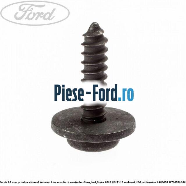 Surub 19 mm prindere element interior bloc ceas bord conducta clima Ford Fiesta 2013-2017 1.0 EcoBoost 100 cai benzina