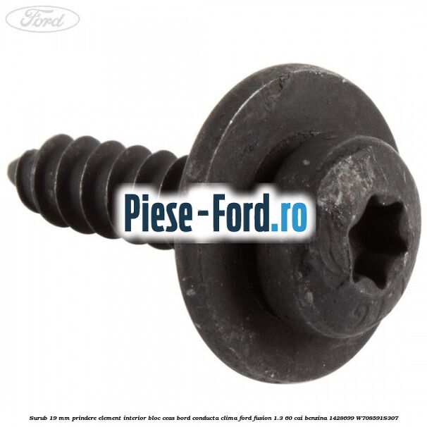 Surub 19 mm prindere element interior bloc ceas bord conducta clima Ford Fusion 1.3 60 cai benzina