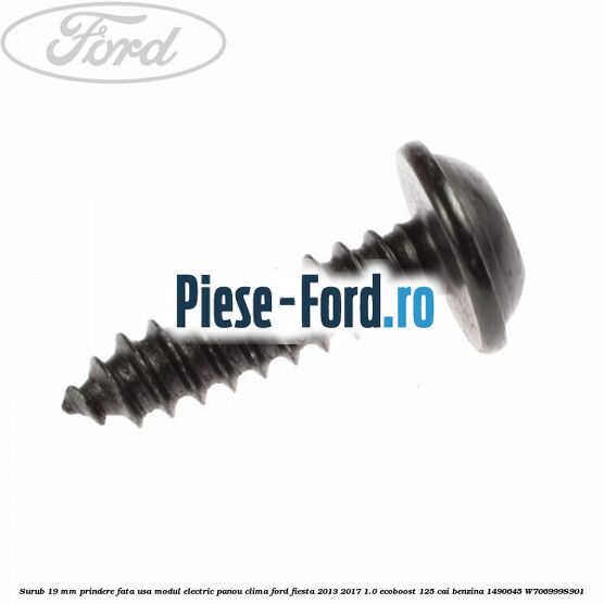 Surub 19 mm prindere fata usa modul electric panou clima Ford Fiesta 2013-2017 1.0 EcoBoost 125 cai benzina