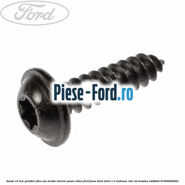 Surub 19 mm prindere fata usa modul electric panou clima Ford Focus 2014-2018 1.5 EcoBoost 182 cai benzina