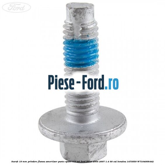 Surub 19 mm prindere flansa amortizor punte spate 4/5 usi Ford Focus 2004-2007 1.4 80 cai benzina #BC5F329746