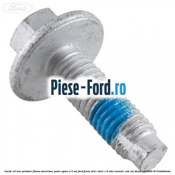 Surub 19 mm prindere flansa amortizor punte spate 4/5 usi Ford Focus 2011-2014 1.6 TDCi ECOnetic 105 cai diesel #E707D6B93A