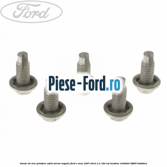 Surub 20 mm prindere cablu borna negativ Ford S-Max 2007-2014 2.3 160 cai benzina