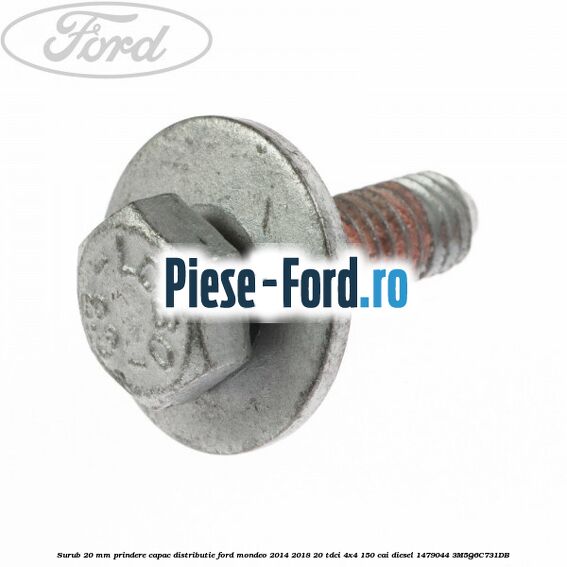 Surub 20 mm prindere capac distributie Ford Mondeo 2014-2018 2.0 TDCi 4x4 150 cai #01D244FBB1