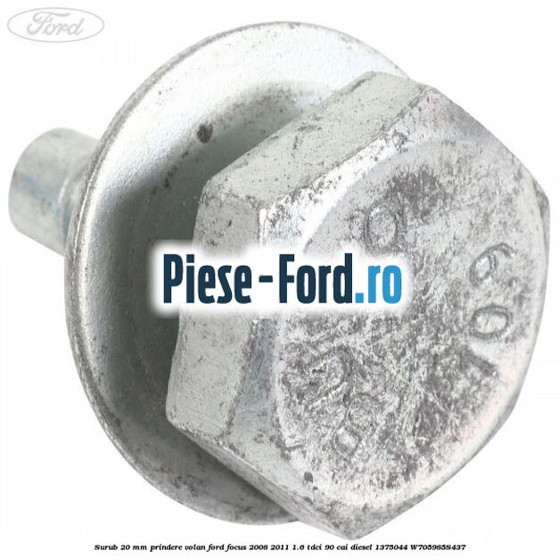 Surub 20 mm prindere volan Ford Focus 2008-2011 1.6 TDCi 90 cai #25341C2935 Surub 20 mm prindere volan Ford Focus 2008-2011 1.6 TDCi 90 cai diesel #25341C2935