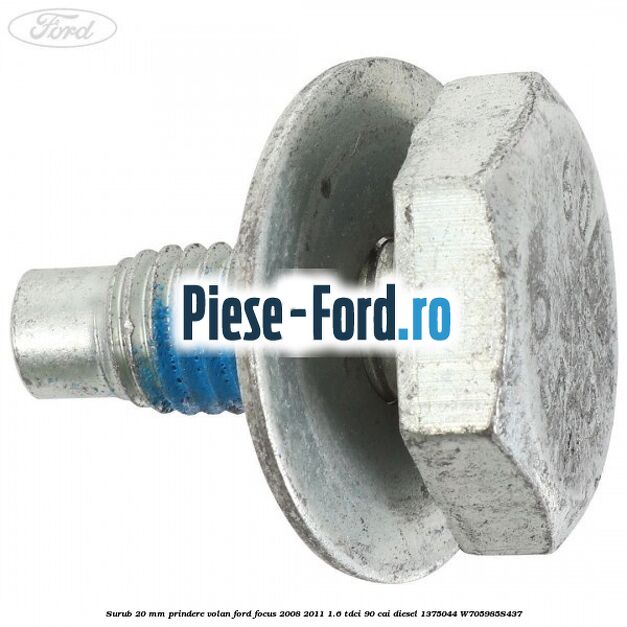 Surub 20 mm prindere volan Ford Focus 2008-2011 1.6 TDCi 90 cai #25341C2935 Surub 20 mm prindere volan Ford Focus 2008-2011 1.6 TDCi 90 cai diesel #25341C2935