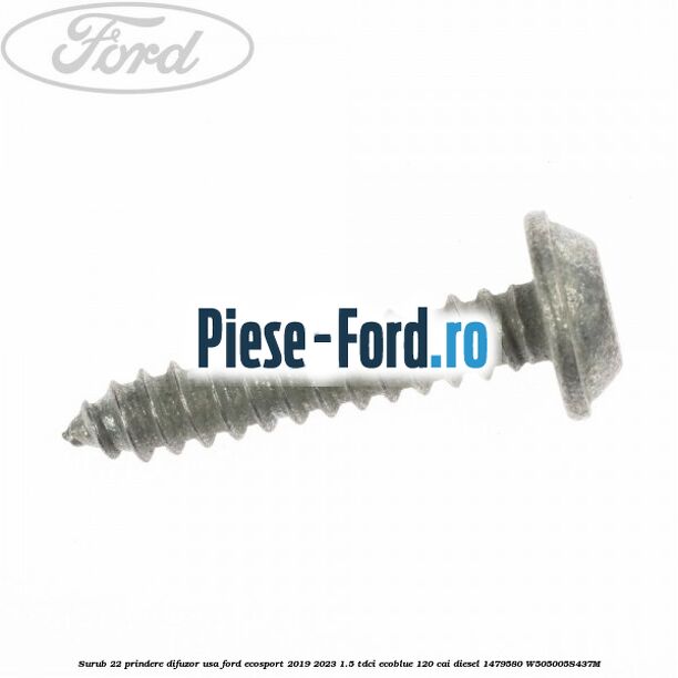 Surub 22 prindere difuzor usa Ford EcoSport 2019-2023 1.5 TDCi EcoBlue 120 cai #9458C7E30A