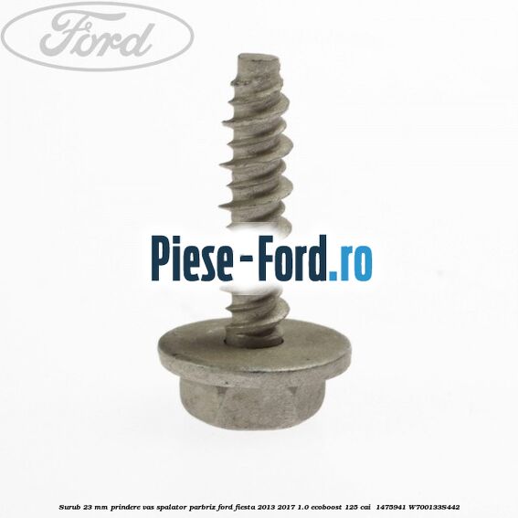 Surub 23 mm prindere vas spalator parbriz Ford Fiesta 2013-2017 1.0 EcoBoost 125 cai  #D32CDE6A78