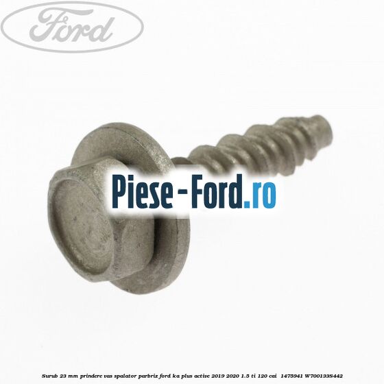 Surub 23 mm prindere vas spalator parbriz Ford Ka plus Active 2019-2020 1.5 Ti 120 cai  #B0D4A97CBC