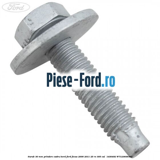 Surub 30 mm prindere cadru bord Ford Focus 2008-2011 2.5 RS 305 cai #7F5C3DAB02