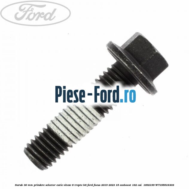Surub 30 mm prindere selector cutie viteze 6 trepte B6 Ford Focus 2019-2023 1.5 EcoBoost 182 cai #DCB29BF973