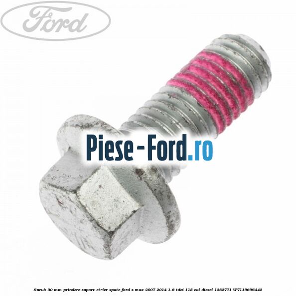 Surub 30 mm prindere suport etrier spate Ford S-Max 2007-2014 1.6 TDCi 115 cai diesel