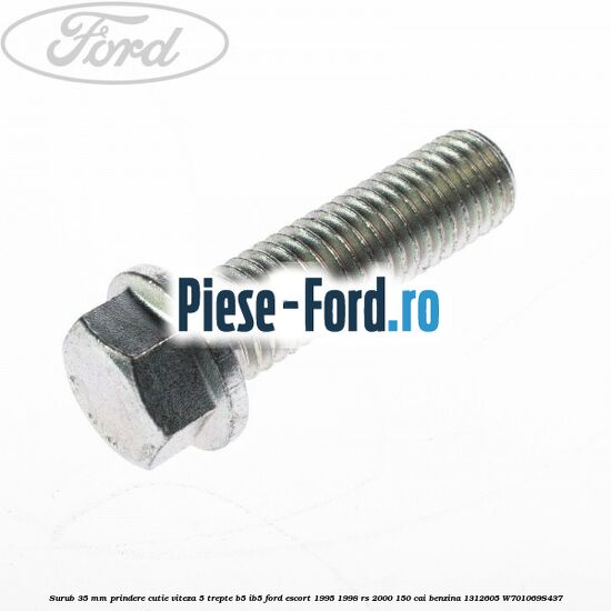 Surub 35 mm prindere cutie viteza 5 trepte B5/IB5 Ford Escort 1995-1998 RS 2000 150 cai benzina #0F0CDD559F