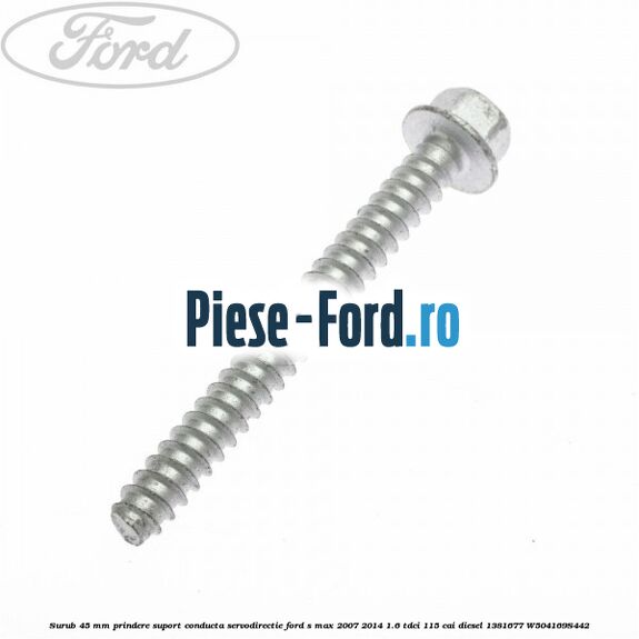 Surub 45 mm prindere suport conducta servodirectie Ford S-Max 2007-2014 1.6 TDCi 115 cai diesel