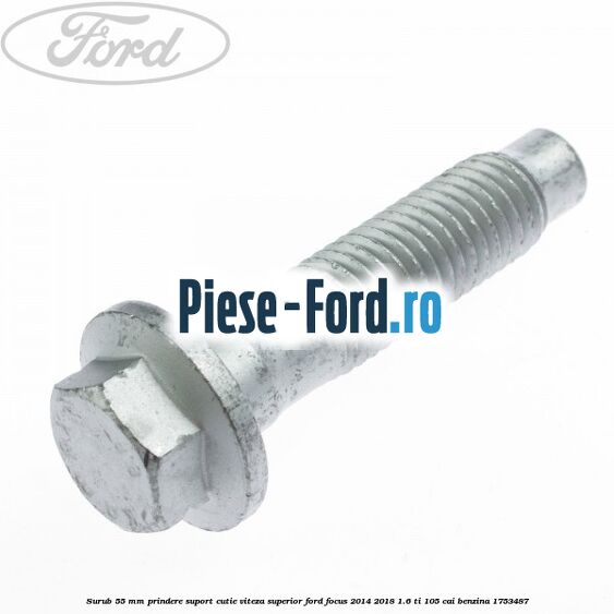 Surub 55 mm prindere suport cutie viteza superior Ford Focus 2014-2018 1.6 Ti 105 cai benzina #F835DA35A8