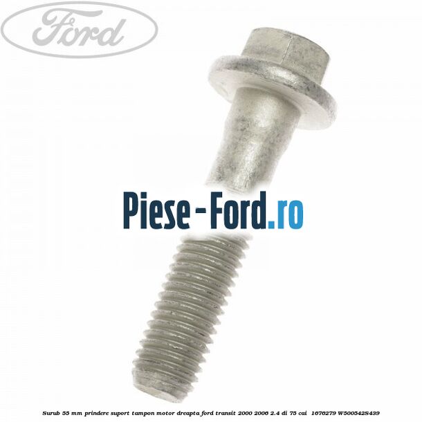 Surub 55 mm prindere suport tampon motor dreapta Ford Transit 2000-2006 2.4 DI 75 cai  #91B83936BC