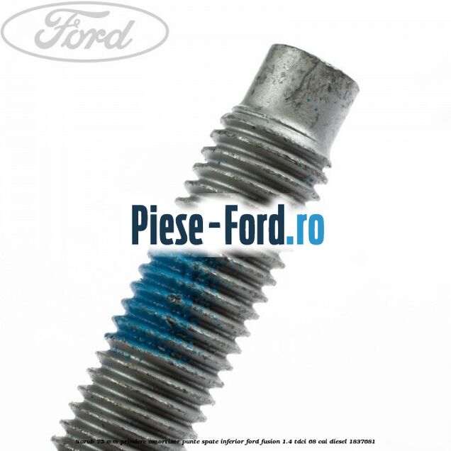 Surub 75 mm prindere amortizor punte spate inferior Ford Fusion 1.4 TDCi 68 cai diesel #8B736D21E1