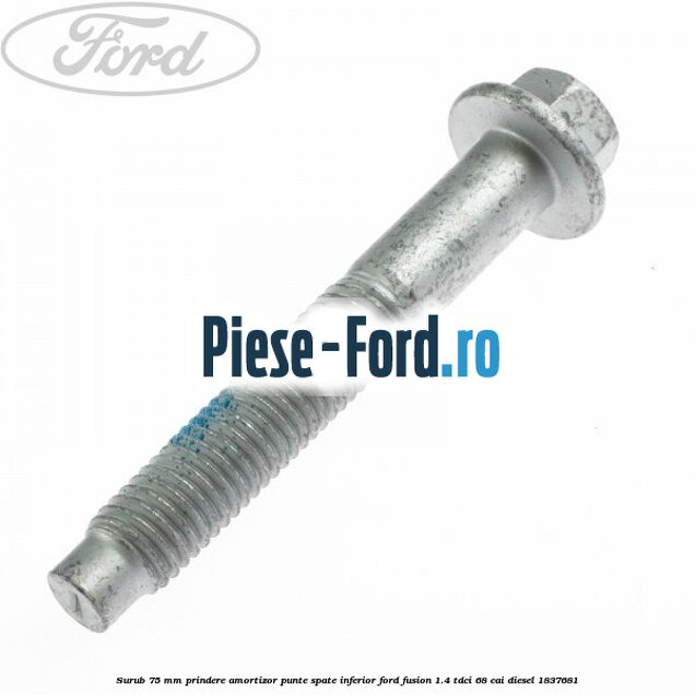 Surub 75 mm prindere amortizor punte spate inferior Ford Fusion 1.4 TDCi 68 cai diesel #8B736D21E1