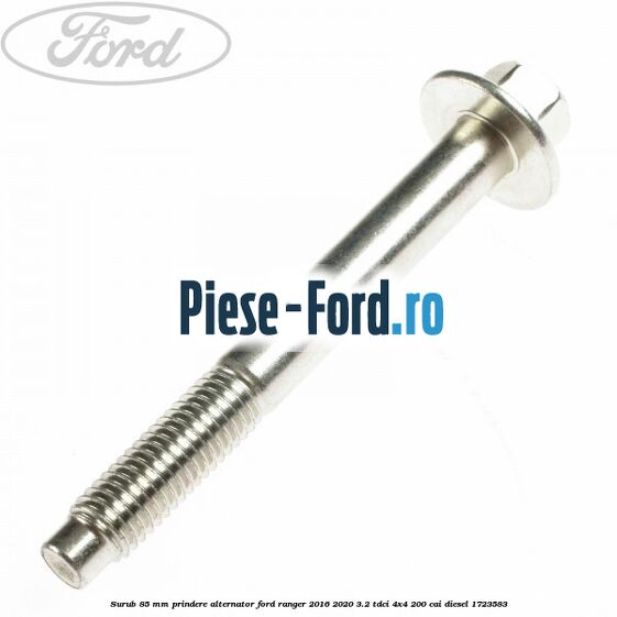 Surub 85 mm prindere alternator Ford Ranger 2016-2020 3.2 TDCi 4x4 200 cai diesel #E5F27DD111