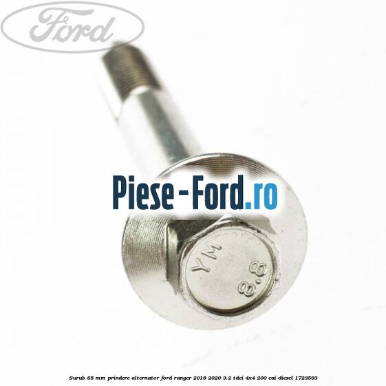 Surub 85 mm prindere alternator Ford Ranger 2016-2020 3.2 TDCi 4x4 200 cai diesel #E5F27DD111