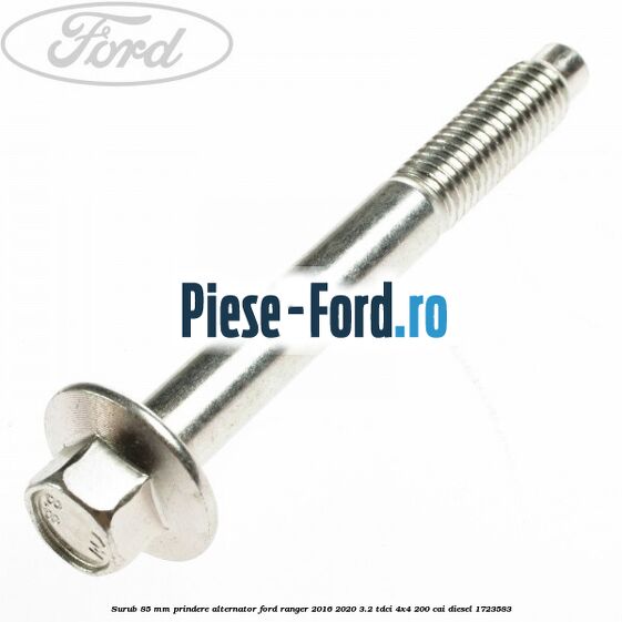 Surub 85 mm prindere alternator Ford Ranger 2016-2020 3.2 TDCi 4x4 200 cai diesel #E5F27DD111