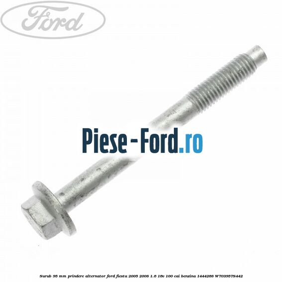 Surub 95 mm prindere alternator Ford Fiesta 2005-2008 1.6 16V 100 cai benzina