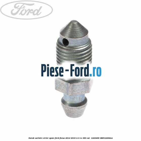 Surub aerisire etrier spate Ford Focus 2014-2018 2.3 RS 350 cai  #9EFB58C4E2