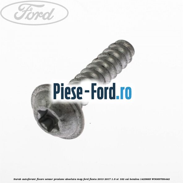 Surub autoforant fixare senzor presiune absoluta MAP Ford Fiesta 2013-2017 1.6 ST 182 cai benzina