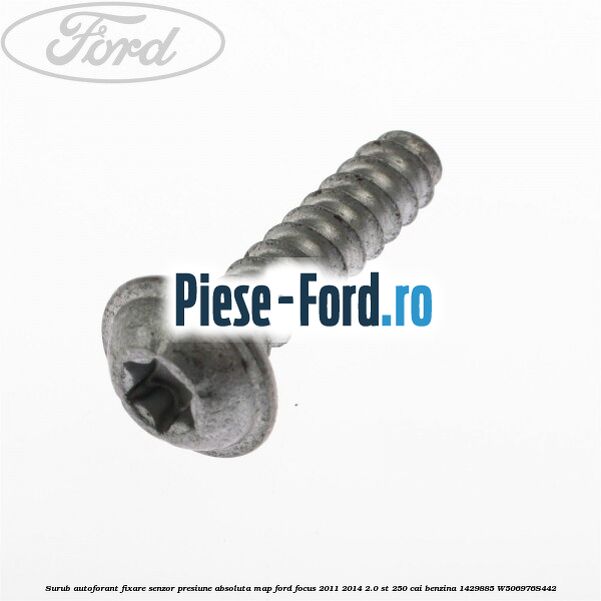 Surub autoforant fixare senzor presiune absoluta MAP Ford Focus 2011-2014 2.0 ST 250 cai benzina