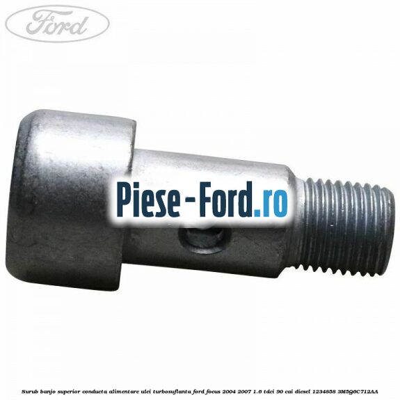 Surub banjo superior conducta alimentare ulei turbosuflanta Ford Focus 2004-2007 1.6 TDCi 90 cai diesel #13EB6F578B