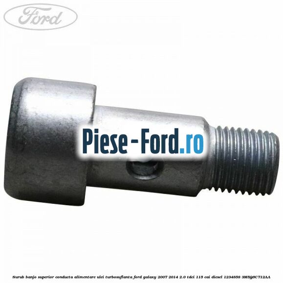 Surub banjo superior conducta alimentare ulei turbosuflanta Ford Galaxy 2007-2014 2.0 TDCi 115 cai diesel #8E546FC8EE