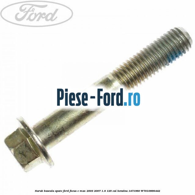 Surub bascula spate Ford Focus C-Max 2003-2007 1.8 125 cai benzina