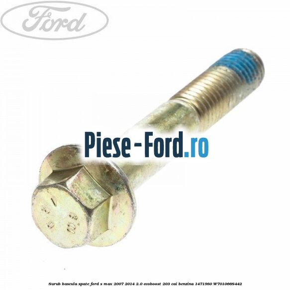 Surub bascula spate Ford S-Max 2007-2014 2.0 EcoBoost 203 cai benzina