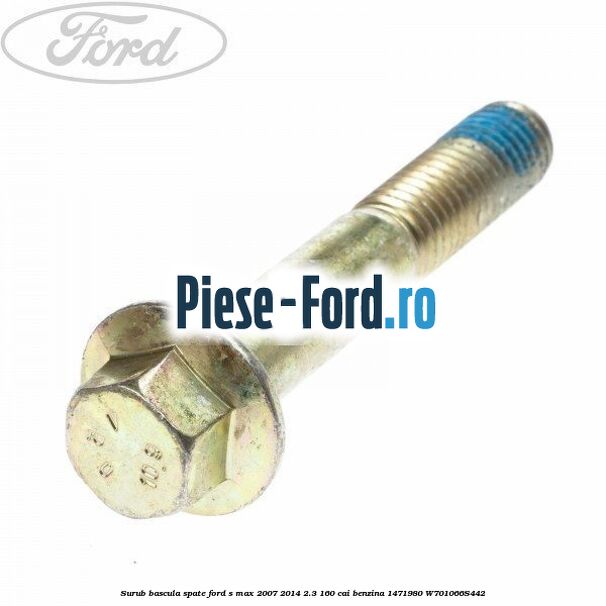 Surub bascula spate Ford S-Max 2007-2014 2.3 160 cai benzina