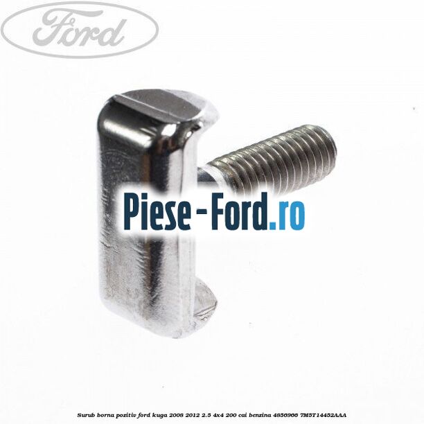 Surub 20 mm prindere cablu borna negativ Ford Kuga 2008-2012 2.5 4x4 200 cai benzina
