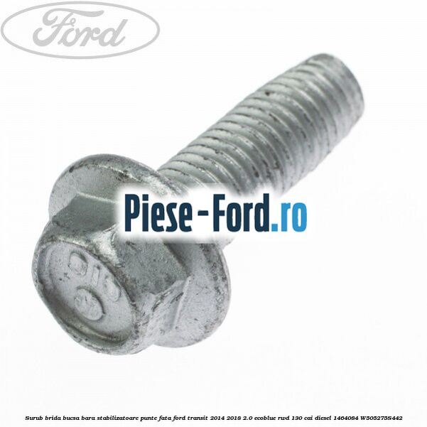 Surub brida bucsa bara stabilizatoare punte fata Ford Transit 2014-2018 2.0 EcoBlue RWD 130 cai diesel #7853B4E050