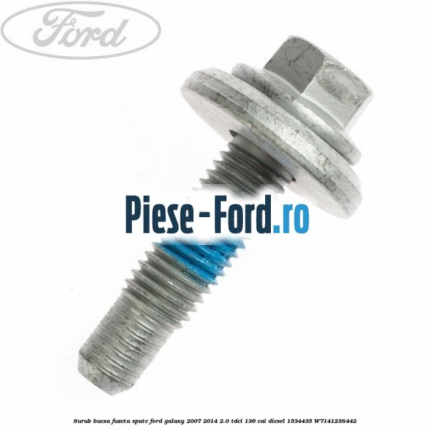 Surub bucsa fuzeta spate Ford Galaxy 2007-2014 2.0 TDCi 136 cai diesel #7F4B8FA31E