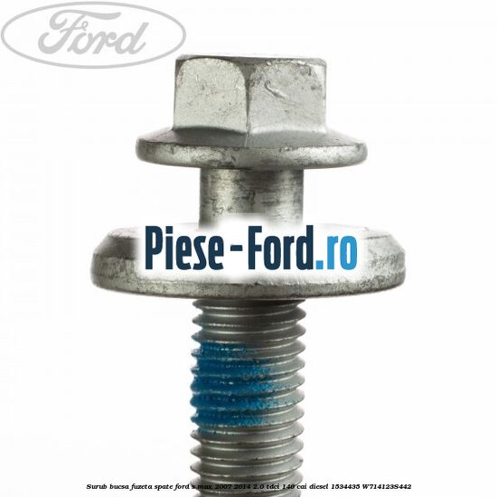 Surub bucsa fuzeta spate Ford S-Max 2007-2014 2.0 TDCi 140 cai diesel #E2ACB2FC9F
