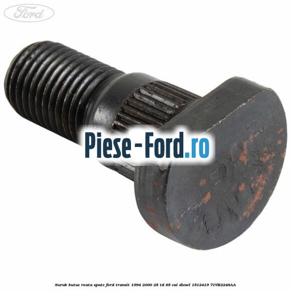 Surub butuc roata spate Ford Transit 1994-2000 2.5 TD 85 cai #1EBCB46718