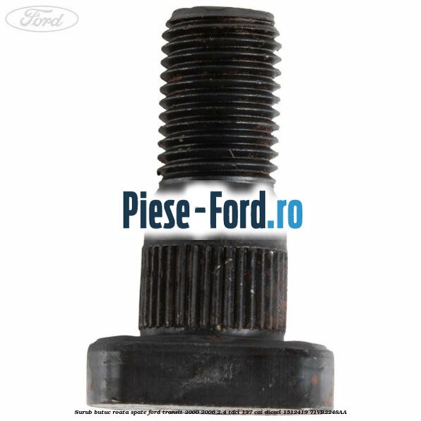 Surub butuc roata spate Ford Transit 2000-2006 2.4 TDCi 137 cai diesel #76860BB470