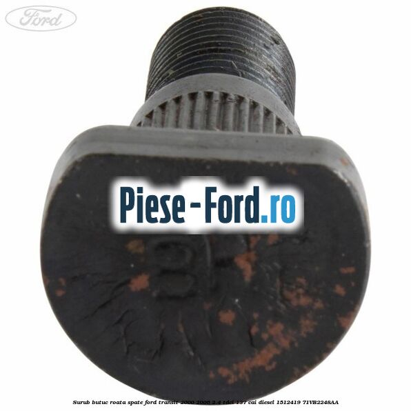 Surub butuc roata spate Ford Transit 2000-2006 2.4 TDCi 137 cai diesel #76860BB470