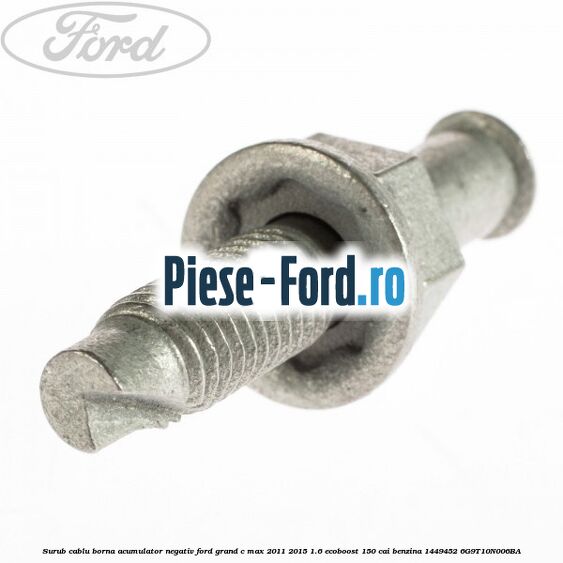Surub cablu borna acumulator negativ Ford Grand C-Max 2011-2015 1.6 EcoBoost 150 cai benzina