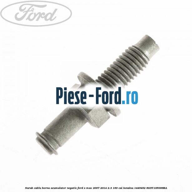 Surub cablu borna acumulator negativ Ford S-Max 2007-2014 2.3 160 cai benzina