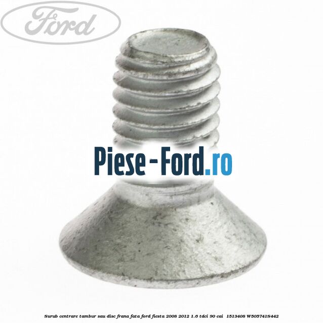 Surub centrare tambur sau disc frana fata Ford Fiesta 2008-2012 1.6 TDCi 90 cai  #EA17D1B59E