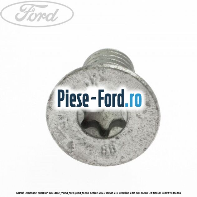 Surub centrare tambur sau disc frana fata Ford Focus Active 2019-2023 2.0 EcoBlue 150 cai diesel #08F847068F